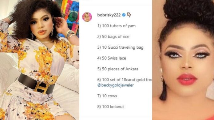 “A brand new G-wagon G63 2021 model”-Bobrisky Releases his Bride price list.